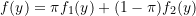 \[f(y) = \pi f_1(y) + (1-\pi) f_2(y)\]