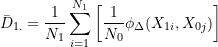 \begin{equation*} \bar{D}_{1.} = \frac{1}{N_1} \sum_{i=1}^{N_1} \left[ \frac{1}{N_0} \phi_{\Delta}(X_{1i}, X_{0j}) \right] \end{equation*}