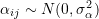 \alpha_{ij} \sim N(0, \sigma^{2}_{\alpha})