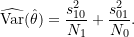 \begin{equation*} \widehat{\text{Var}}(\hat{\theta}) = \frac{s_{10}^2}{N_1} + \frac{s_{01}^2}{N_0}. \end{equation*}