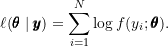 \[\ell(\pmb{\theta} \mid \pmb{y}) = \sum_{i=1}^{N} \log f(y_i; \pmb{\theta}).\]