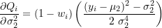 \[\frac{\partial Q_i}{\partial \sigma^2_{2}} = (1-w_{i}) \left( \frac{(y_i - \mu_2)^2 - \sigma^2_{2}}{2 ~\sigma_{2}^4} \right)\]