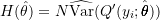 H(\hat{\theta}) = N \widehat{\text{Var}}(Q'(y_i; \hat{\pmb{\theta}}))