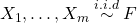 X_1, …, X_m \stackrel{i.i.d}{\sim} F
