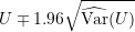 \begin{equation*} U \mp 1.96 \sqrt{\widehat{\text{Var}}(U)} \end{equation*}