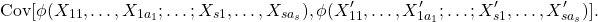 \[\text{Cov}[\phi(X_{11}, …, X_{1{a_1}};…;X_{s1}, …, X_{s{a_s}}), \phi(X'_{11}, …, X'_{1{a_1}};…;X'_{s1}, …, X'_{s{a_s}})].\]