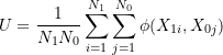 \begin{equation*} U = \frac{1}{N_1 N_0} \sum_{i=1}^{N_1} \sum_{j=1}^{N_0} \phi(X_{1i}, X_{0j}) \end{equation*}