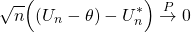 \[ \sqrt{n} \Big((U_n - \theta) - U_n^{*}\Big) \stackrel{P}{\rightarrow} 0 \]
