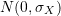 N(0, \sigma_{X})