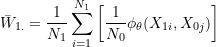 \begin{equation*} \bar{W}_{1.} = \frac{1}{N_1} \sum_{i=1}^{N_1} \left[ \frac{1}{N_0} \phi_{\theta}(X_{1i}, X_{0j}) \right] \end{equation*}