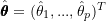 \hat{\pmb{\theta}}=(\hat{\theta}_1, ..., \hat{\theta}_p)^{T}