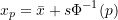 \[x_p = \bar{x} + s\Phi^{-1}(p)\]