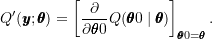 \[Q'(\pmb{y}; \pmb{\theta}) =\left[ \frac{\partial}{\partial \pmb{\theta}0} Q(\pmb{\theta}0 \mid \pmb{\theta}) \right]_{\pmb{\theta}0 = \pmb{\theta}}.\]