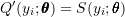 Q'(y_i; \pmb{\theta}) = S(y_i; \pmb{\theta})