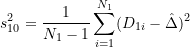 \begin{equation*} s_{10}^2 = \frac{1}{N_1 - 1} \sum_{i=1}^{N_1} (D_{1i} - \hat{\Delta})^2 \end{equation*}