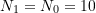 N_1=N_0=10