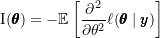 \[\text{I}(\pmb{\theta}) = -\mathbb{E} \left[ \frac{\partial^2}{\partial \theta^2} \ell(\pmb{\theta} \mid \pmb{y}) \right]\]